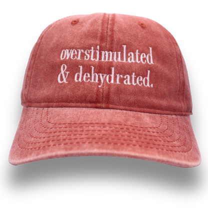 overstimulated & dehydrated